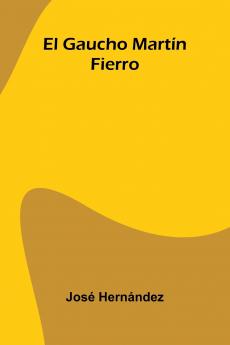El Gaucho Martín Fierro