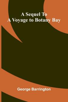 A Sequel To A Voyage To Botany Bay