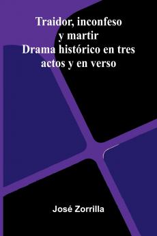 Traidor Inconfeso Y Martir
