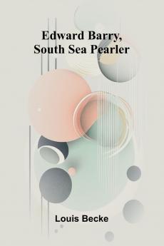 Edward Barry South Sea Pearler