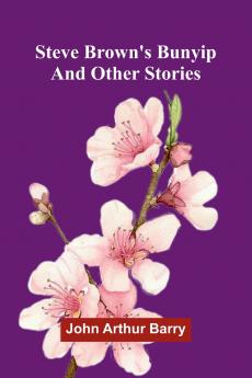 Steve Brown's Bunyip And Other Stories