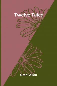 Twelve Tales