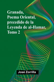 Granada Poema Oriental Precedido De La Leyenda De Al-Hamar Tomo 2