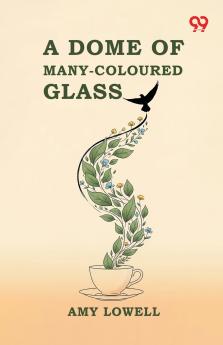 A Dome Of Many-Coloured Glass