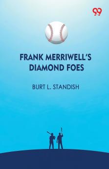 Frank Merriwell's Diamond Foes