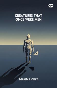 Creatures That Once Were Men