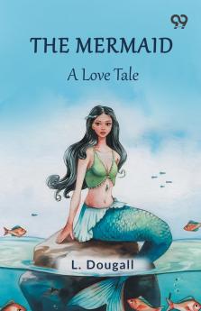 The Mermaid A Love Tale