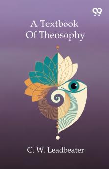 A Textbook Of Theosophy