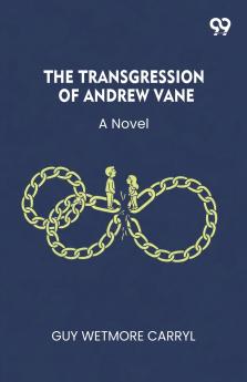 The Transgression Of Andrew Vane A Novel