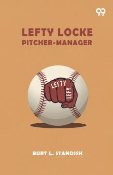 Lefty Locke Pitcher-Manager