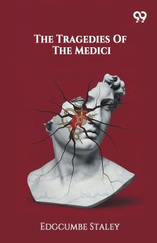 The Tragedies Of The Medici