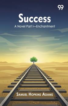 Success A Novel Part I Enchantment