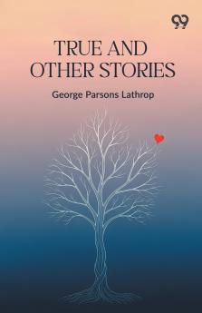 True And Other Stories