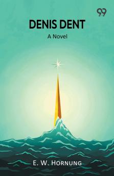 Denis Dent A Novel