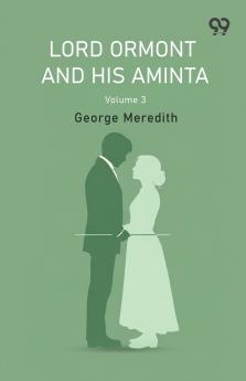 Lord Ormont And His Aminta Volume 3