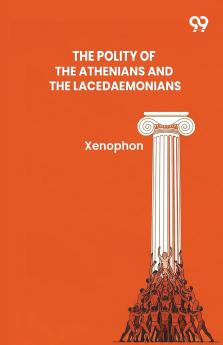 The Polity Of The Athenians And The Lacedaemonians