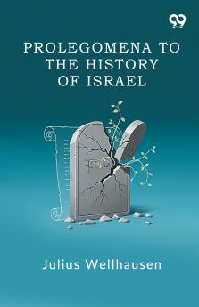 Prolegomena To The History Of Israel