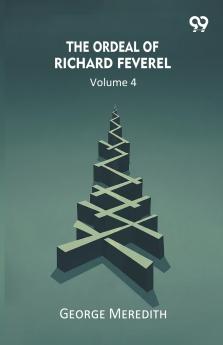 The Ordeal Of Richard Feverel Volume 4