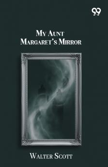 My Aunt Margaret's Mirror