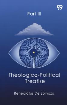 Theologico-Political Treatise Part III