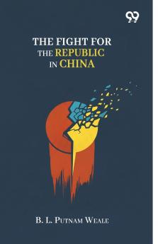 The Fight For The Republic In China
