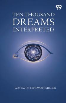 Ten Thousand Dreams Interpreted
