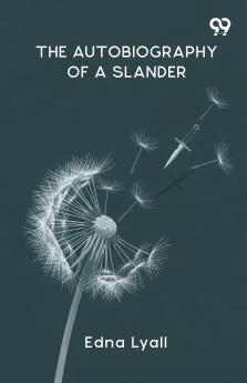 The Autobiography Of A Slander