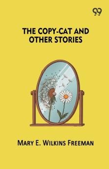 The Copy-Cat And Other Stories
