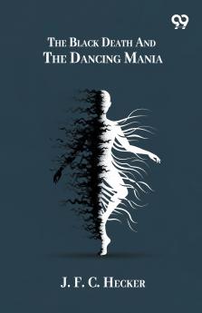 The Black Death And The Dancing Mania