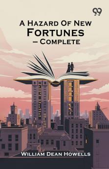A Hazard Of New Fortunes — Complete