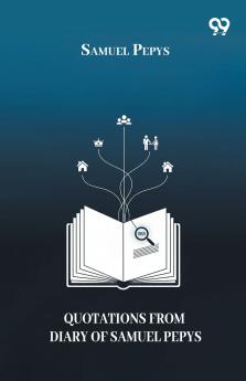 Quotations From Diary Of Samuel Pepys