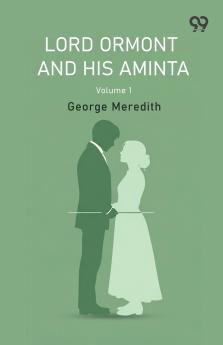 Lord Ormont And His Aminta Volume 1