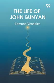 The Life Of John Bunyan