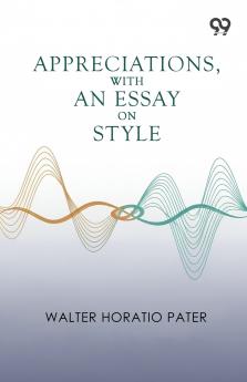 Appreciations With An Essay On Style