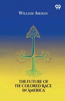 The Future Of The Colored Race In America