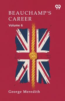 Beauchamp's Career Volume 6