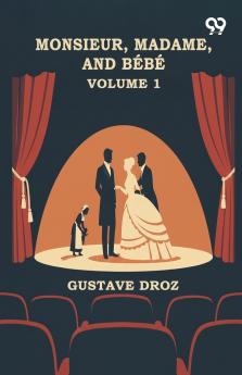 Monsieur Madame And Bebe: Volume 1