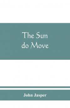 The sun do move