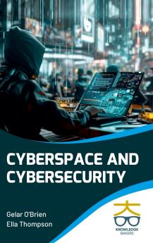 Cyberspace and Cybersecurity