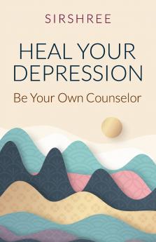HEAL YOUR DEPRESSION