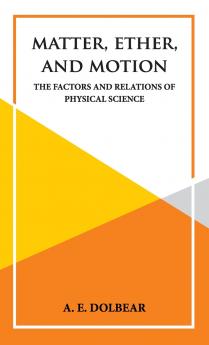 Matter Ether and Motion