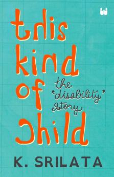 This Kind of Child: The 'Disability' Story