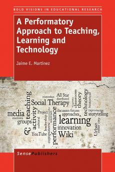 A Performatory Approach to Teaching Learning and Technology