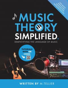 Music Theory Simplified - Demystifying The Language Of Music