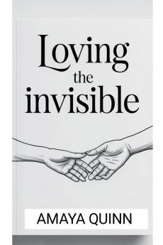 Loving the Invisible