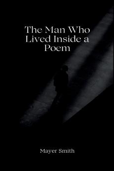 The Man Who Lived Inside a Poem