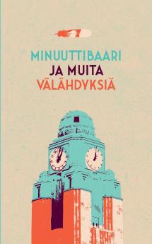 Minuuttibaari ja muita välähdyksiä