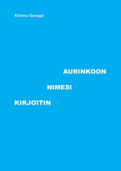 Kirjoitin Nimesi Aurinkoon