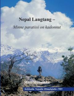 Nepal Langtang -  Minne paratiisi on kadonnut