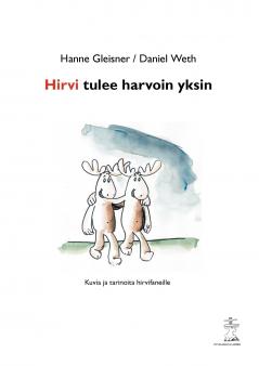 Hirvi tulee harvoin yksin